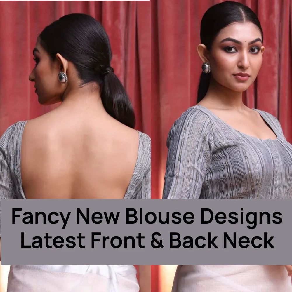 21+ Fancy New Blouse Designs: Latest Front & Back Neck Patterns 2025