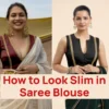 How to Look Slim in Saree Blouse
