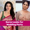 Saree Looks for Wedding Party