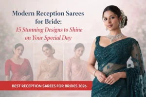 Modern Reception Sarees for Bride: 15 Stunning Designs to Shine on Your Special Day