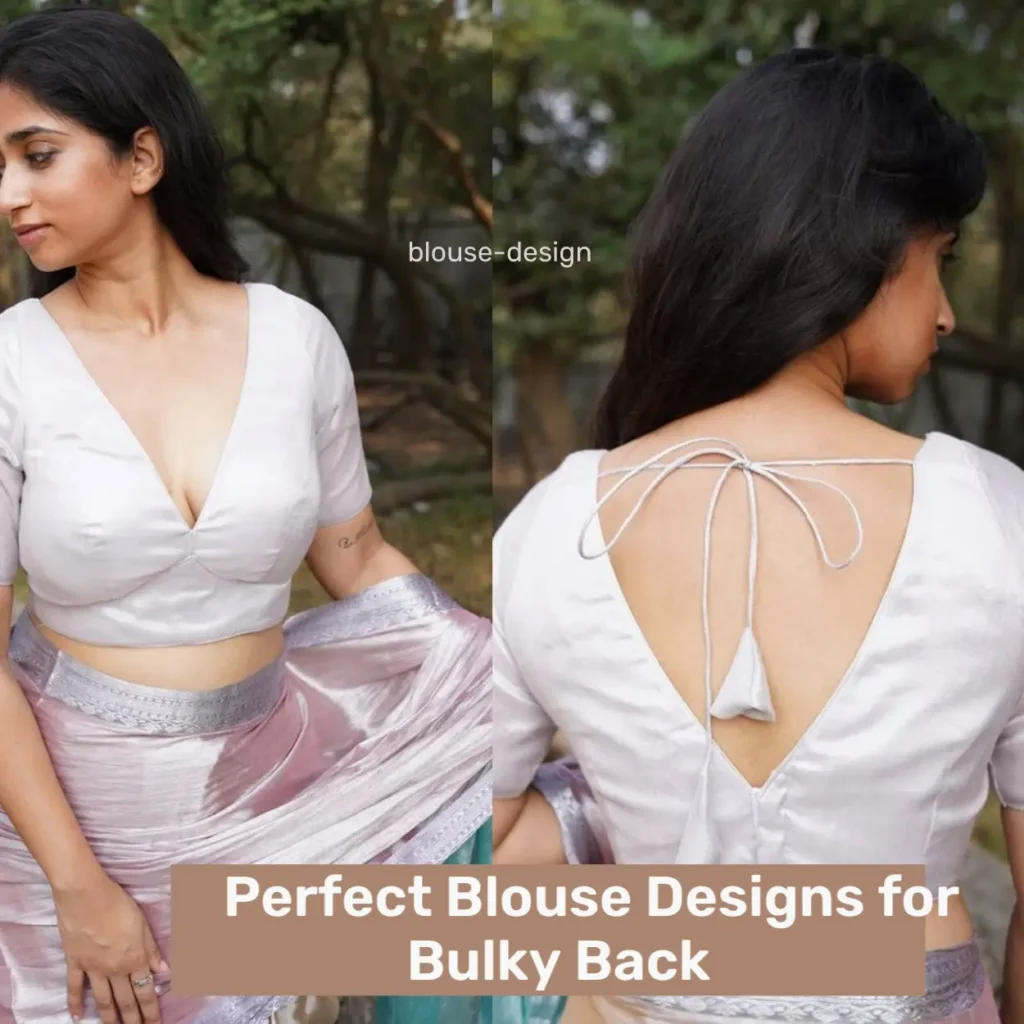 Perfect Blouse Designs for Bulky Back