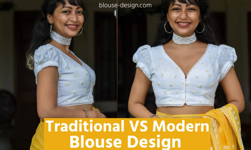Modern vs Traditional Blouse Designs